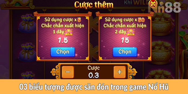 03 biểu tượng được săn đón trong game Nổ Hũ