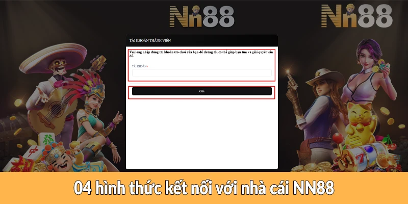 04 hình thức kết nối với nhà cái NN88