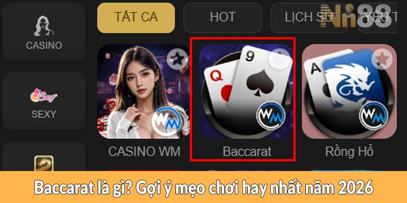 Baccarat là gì? Gợi ý mẹo chơi hay nhất năm 2026