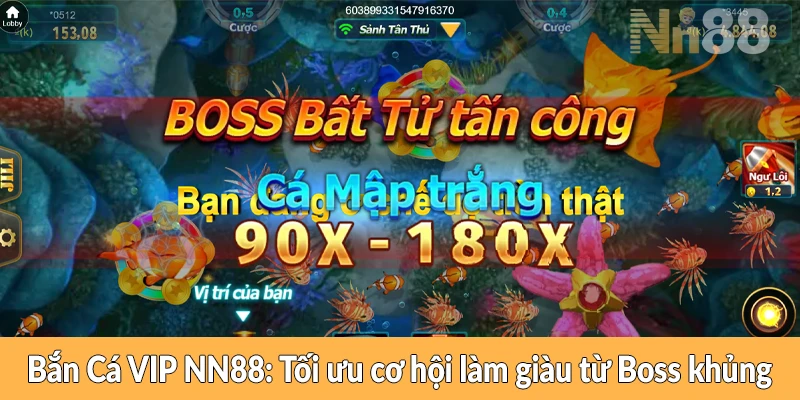 Bắn Cá VIP NN88: Tối ưu cơ hội làm giàu từ Boss khủng