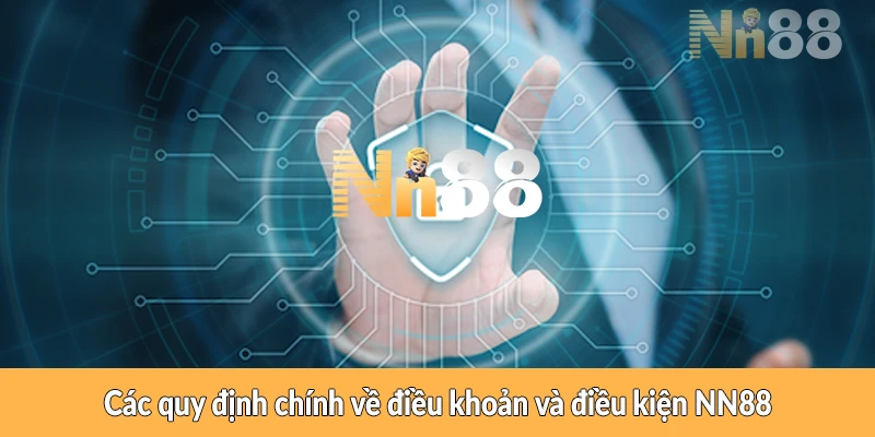 Các quy định chính về điều khoản và điều kiện NN88