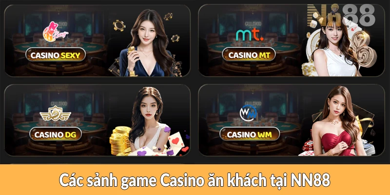 Các sảnh game Casino ăn khách tại NN88