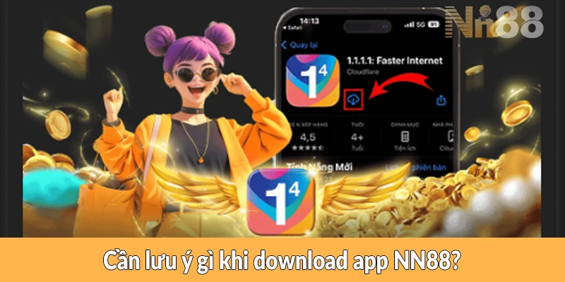 Cần lưu ý gì khi download app NN88?