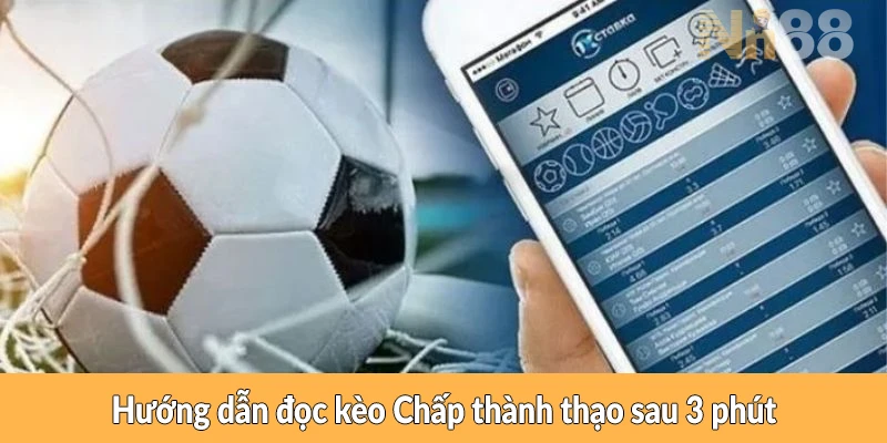 Hướng dẫn đọc kèo Chấp thành thạo sau 3 phút
