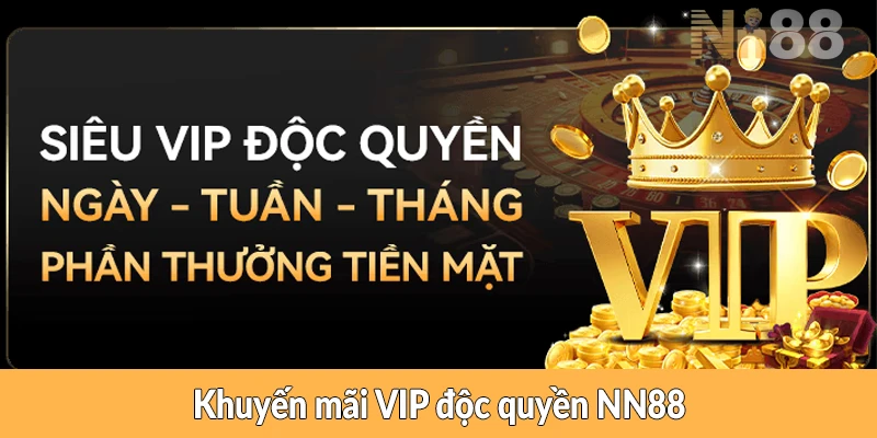 Khuyến mãi VIP độc quyền NN88