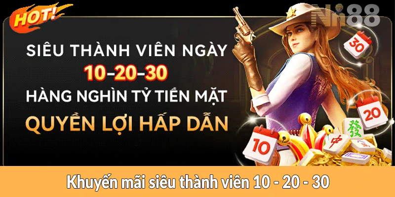 Khuyến mãi siêu thành viên 10 - 20 - 30