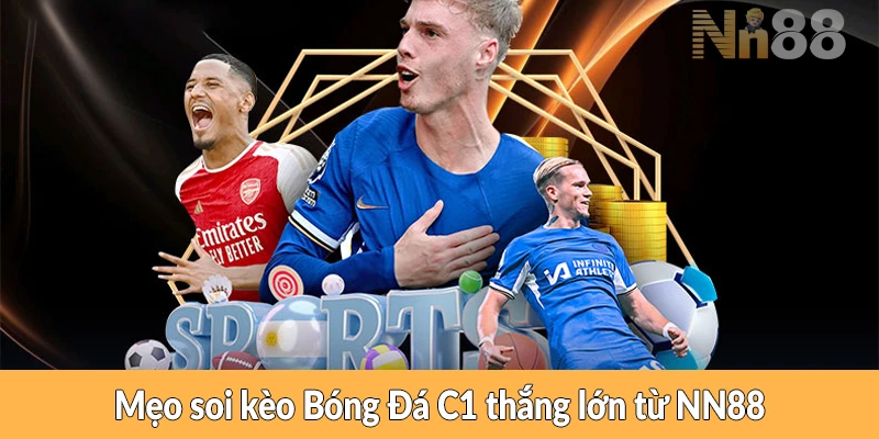 Mẹo soi kèo Bóng Đá C1 thắng lớn từ NN88