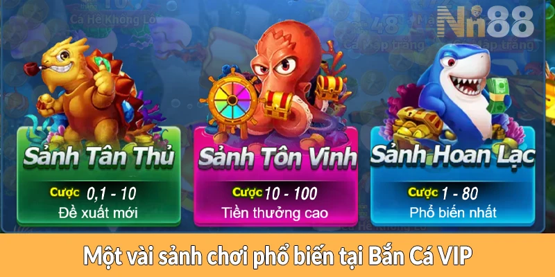 Một vài sảnh chơi phổ biến tại Bắn Cá VIP
