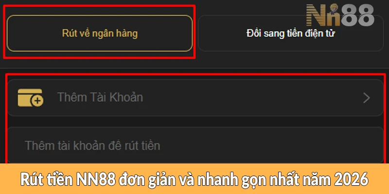 Rút tiền NN88 đơn giản và nhanh gọn nhất năm 2026