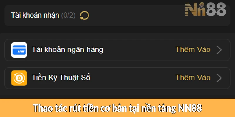 Thao tác rút tiền cơ bản tại nền tảng NN88